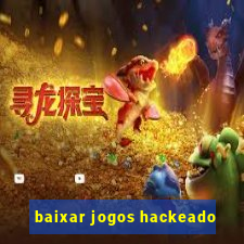 baixar jogos hackeado